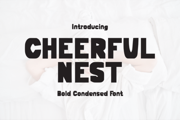 Cheerful Nest: A Bold, Condensed Font for Modern Brands